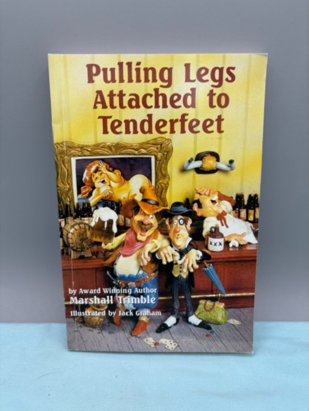 Pulling Legs Attached to Tenderfeet By Marshall Trimble 2000 Trade-Paperback